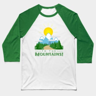 To The Mountains Baseball T-Shirt